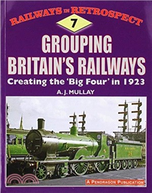 Grouping Britain's Railways：Creating the 'Big Four' in 1923