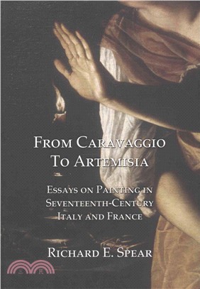 From Caravaggio to Artemisia ― Essays on Painting in Seventeenth-century Italy & France