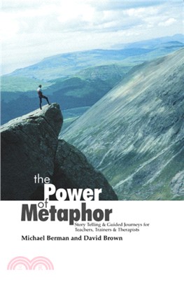 The Power Of Metaphor：Story Telling and Guided Journeys for Teachers, Trainers and Therapists