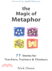 The Magic of Metaphor—77 Stories for Teachers, Trainers & Thinkers