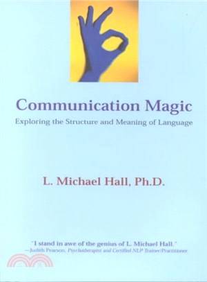 Communication Magic ― Exploring the Structure and Meaning of Language