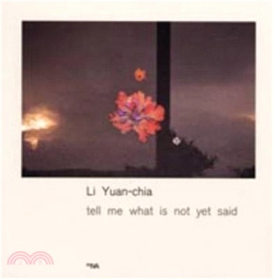 Li Yuan-Chia：Tell me what is not yet said