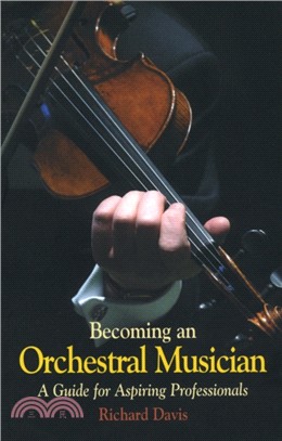 Becoming an Orchestral Musician：A Guide for Aspiring Professionals