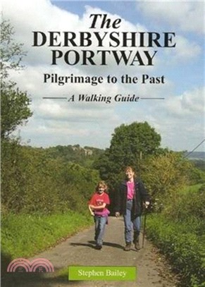 The Derbyshire Portway：Pilgrimage to the Past - a Walking Guide