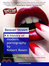 Beaver Street ─ A History of Modern Pornography: From the Birth of Phone Sex to the Skin Mag in Cyberspace: An Investigative Memoir