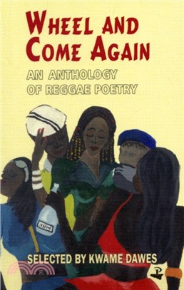 Wheel and Come Again：Anthology of Reggae Poetry