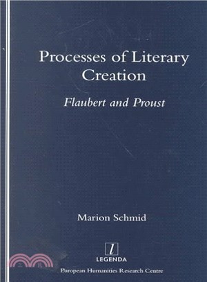 Processes of Literary Creation ─ Flaubert and Proust