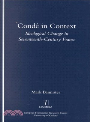 Conde in Context ― Ideological Change in Seventeenth-Century France