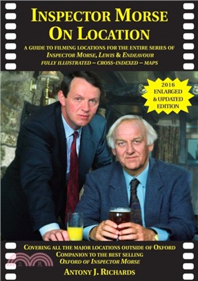 Inspector Morse on Location：The Companion to the Original and Bestselling Guide to the Oxford of Inspector Morse Including Lewis Fully Illustrated with Location Maps