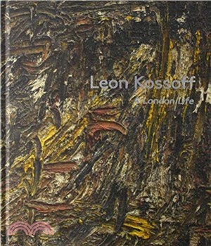 Leon Kossoff：A London Life