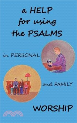 A Help for using the Psalms in Personal and Family Worship