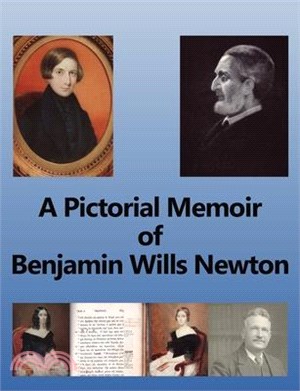 A Pictorial Memoir of Benjamin Wills Newton: Supplement to 'A Guide to the Works and Remains of Benjamin Wills Newton'.