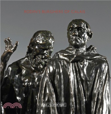 Rodin's Burghers of Calais：Under The Spotlight