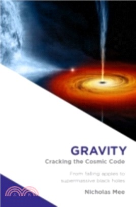 Gravity：Cracking the Cosmic Code