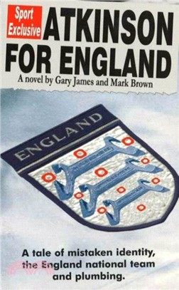 Atkinson for England：A Tale of Mistaken Identity, the England National Team and Plumbing