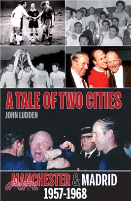Tale of Two Cities：Manchester & Madrid 1957-1968