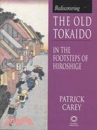 Rediscovering Old Takkaido: In the Footsteps of Hiroshige