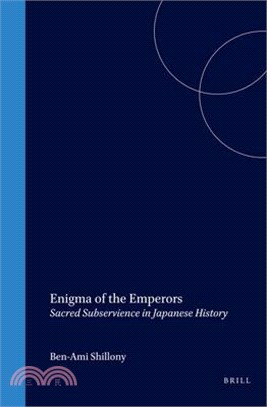 Enigma Of The Emperors ― Sacred Subservience In Japanese History