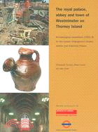 The Royal Palace, Abbey and Town of Westminster on Thorney Island: Archaeological Excavations, (1991-8) for the London Underground Limited Jubilee Line Extension Project