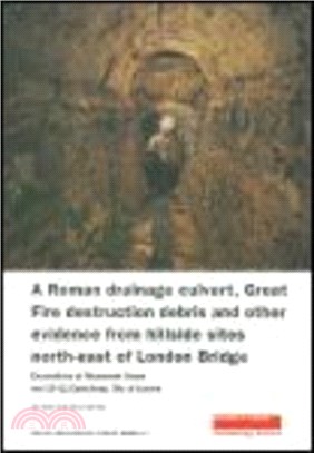 A Roman Drainage Culvert, Great Fire Destruction Debris and Other Evidence from Hillside Sites North-East of London Bridge