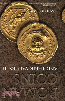 Roman Coins and Their Values Volume 3：The Accession of Maximinus I to the Death of Carinus AD 235 - 285