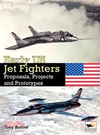 Early Us Jet Fighters ─ Proposals, Projects and Prototypes