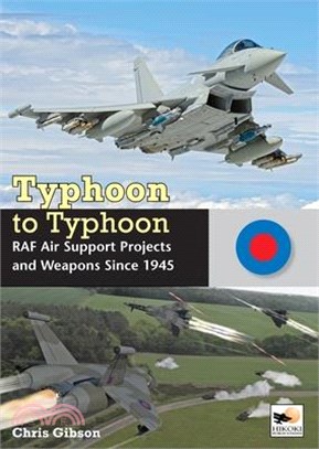 Typhoon to Typhoon ― Raf Air Support Projects and Weapons Since 1945