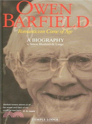 Owen Barfield ― Romanticism Come of Age - a Biography