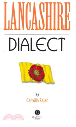 Lancashire Dialect：A Selection of Words and Anecdotes from Around Lancashire