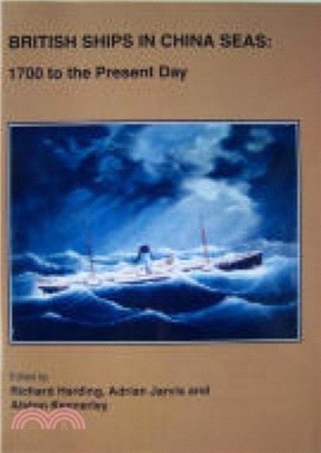 British Ships in China Seas：1700 to the Present Day