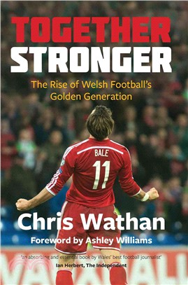 Together Stronger：The Rise of Welsh Football's Golden Generation