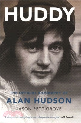 Huddy：The Official Biography of Alan Hudson