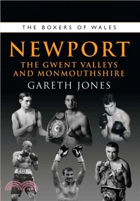 The Boxers of Newport：The Gwent Valleys and Monmouthshire