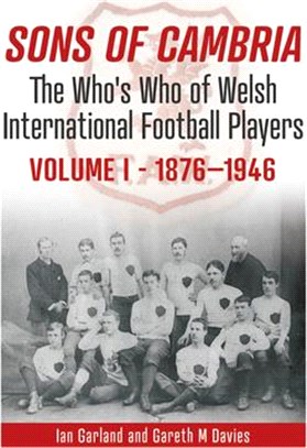 Sons of Cambria - The Who's Who of Welsh International Football Players
