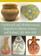 Continental and Mediterranean Imports to Atlantic Britain and Ireland AD 400-800