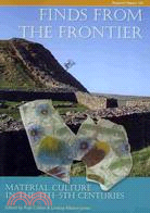 Finds from the Frontier: Material Culture in the 4th-5th Centuries