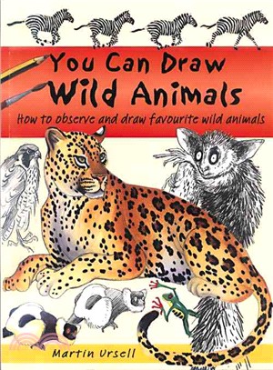 You Can Draw Wild Animals ― How to Observe and Draw Favourite Wild Animals