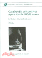 Catalhoyuk Perspectives: Reports from the 1995-99 Seasons