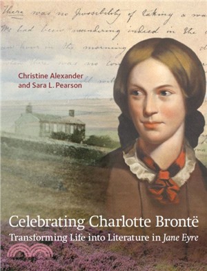 Celebrating Charlotte Bronte：Transforming Life into Literature in Jane Eyre