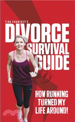 Tina Chantrey's Divorce Survival Guide：How Running Turned My Life Around