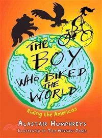 The Boy Who Biked the World ─ Riding the Americas