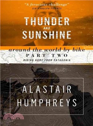 Thunder and Sunshine ― Around the World by Bike, Part Two: Riding Home from Patagonia