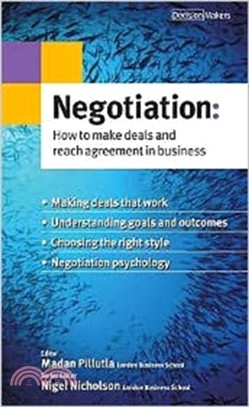 Negotiation：How to Make Deals and Reach Agreement in Business