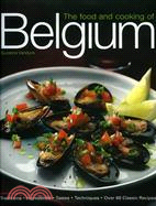 The Food and Cooking of Belgium ─ Traditions, Ingredients, Tastes, Techniques, Over 60 Classic Recipes