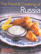 The Food & Cooking of Russia ─ Discover the Rich and Varied Character of Russian Cuisine, in 60 Authentic Recipes and 300 Glorious Photographs