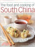 The Food and Cooking of South China ─ Discover the Vibrant Flavours of Cantonese, Shantou, Hakka and Island Cuisine