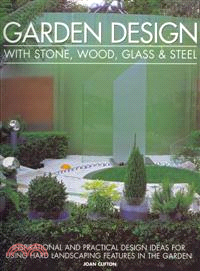 Garden Design With Stone, Wood, Glass & Steel ─ Inspirational and Practical Design Ideas For Using Hard Landscaping Features in the Garden
