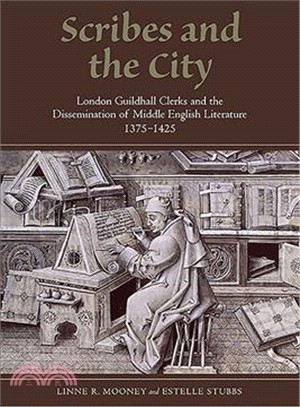 Scribes and the City—London Guildhall Clerks and the Dissemination of Middle English Literature, 1375-1425