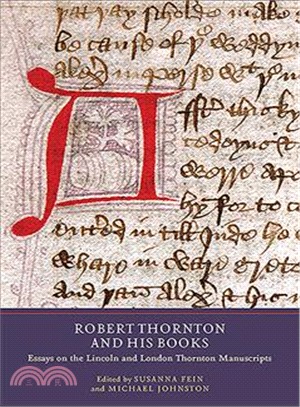 Robert Thornton and His Books ― Essays on the Lincoln and London Thornton Manuscripts