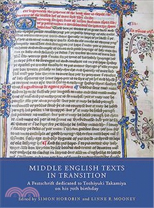 Middle English Texts in Transition ― A Festschrift Dedicated to Toshiyuki Takamiya on His 70th Birthday